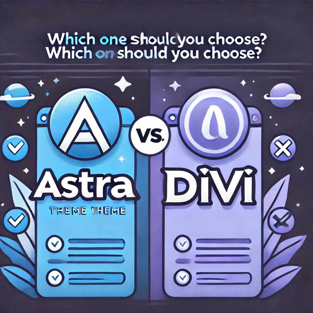 Astra Theme vs. Divi: Which One Should You Choose?